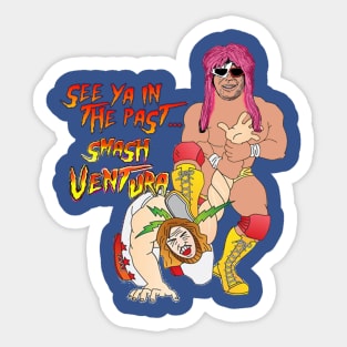 Smash Ventura - "See Ya In The Past" - Wrestling Sticker